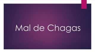 Mal de Chagas
 