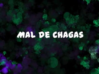 Mal de Chagas
 