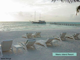 Meeru   Island   Resort www.timi.gr 