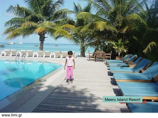 Meeru   Island   Resort www.timi.gr 