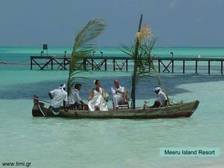 Meeru   Island   Resort www.timi.gr 