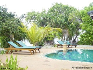 Royal   Island   Resort www.timi.gr 