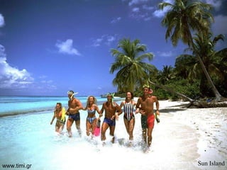 Sun Island www.timi.gr 