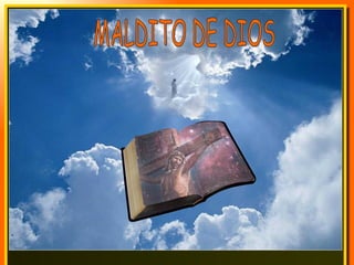       MALDITO DE DIOS 