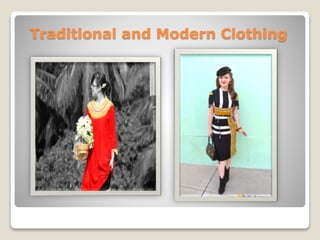 Traditional and Modern Clothing
 