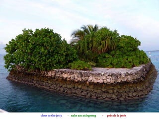 close to the jetty   - nahe am anlegesteg   -   près de la jetée
 