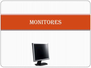 monitores 