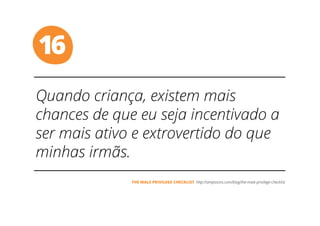 16
THE MALE PRIVILEGE CHECKLIST
 