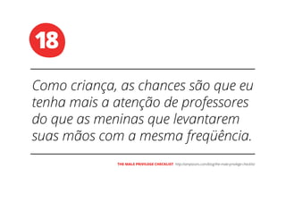 18
THE MALE PRIVILEGE CHECKLIST
 