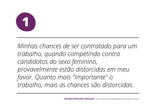 1
THE MALE PRIVILEGE CHECKLIST
 