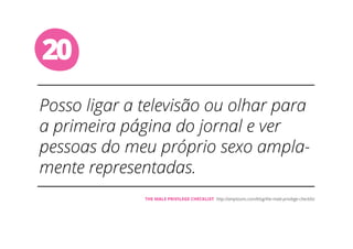 20
THE MALE PRIVILEGE CHECKLIST
 