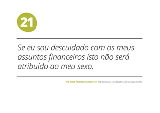 21
THE MALE PRIVILEGE CHECKLIST
 