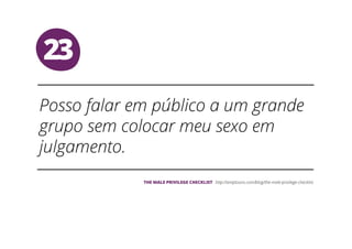 23
THE MALE PRIVILEGE CHECKLIST
 