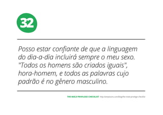 32
THE MALE PRIVILEGE CHECKLIST
 