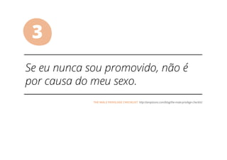 3
THE MALE PRIVILEGE CHECKLIST
 