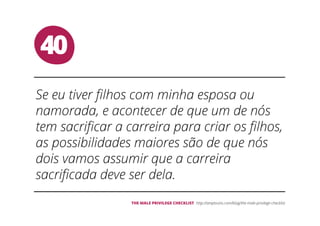 40
THE MALE PRIVILEGE CHECKLIST
 