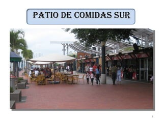 PatiO de cOMidas sUr




                       8
 