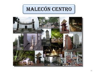 MaLecÓn centrO




                 10
 