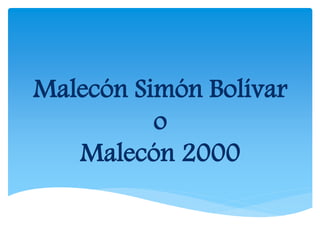 Malecón Simón Bolívar
o
Malecón 2000
 