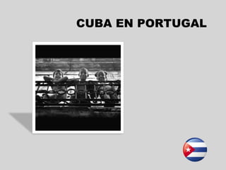 CUBA EN PORTUGAL 