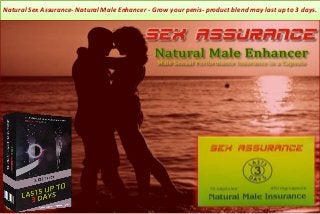 Natural Sex Assurance- Natural Male Enhancer - Grow your penis- product blend may last up to 3 days.
https://www.middle-marketing.com/
 