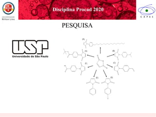 Disciplina Procad 2020
PESQUISA
 