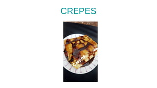 CREPES
 
