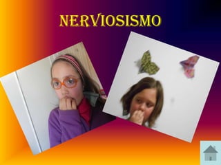 NERVIOSISMO
 
