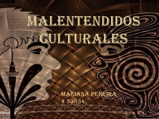 Malentendidos Culturales Mariana Pereira # 33834 