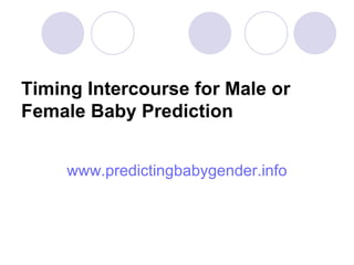 Timing Intercourse for Male or Female Baby Prediction ,[object Object]
