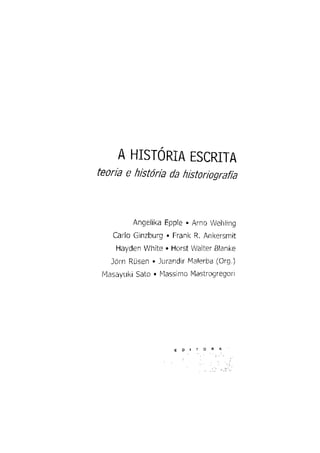 MALERBA, Jurandir (org). A história escrita: teoria e história da historiografia (2006)