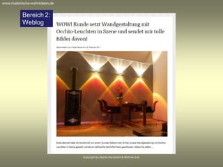 Copyrightby Aperto Handwerk & Wohnen Ltd.
Bereich 2:
Weblog
www.malerische-wohnideen.de
 