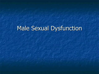 Male Sexual Dysfunction 