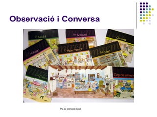 Observació i Conversa 