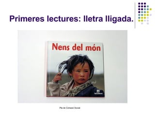 Primeres lectures: lletra lligada. 