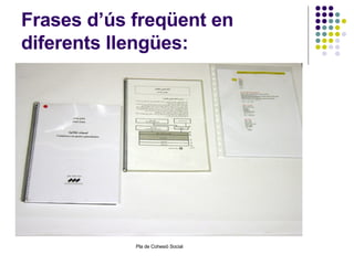 Frases d’ús freqüent en diferents llengües: 