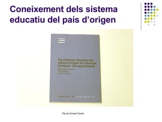 Coneixement dels sistema educatiu del país d’origen 