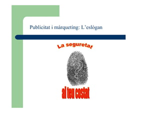 Publicitat i màrqueting: L’eslògan
 