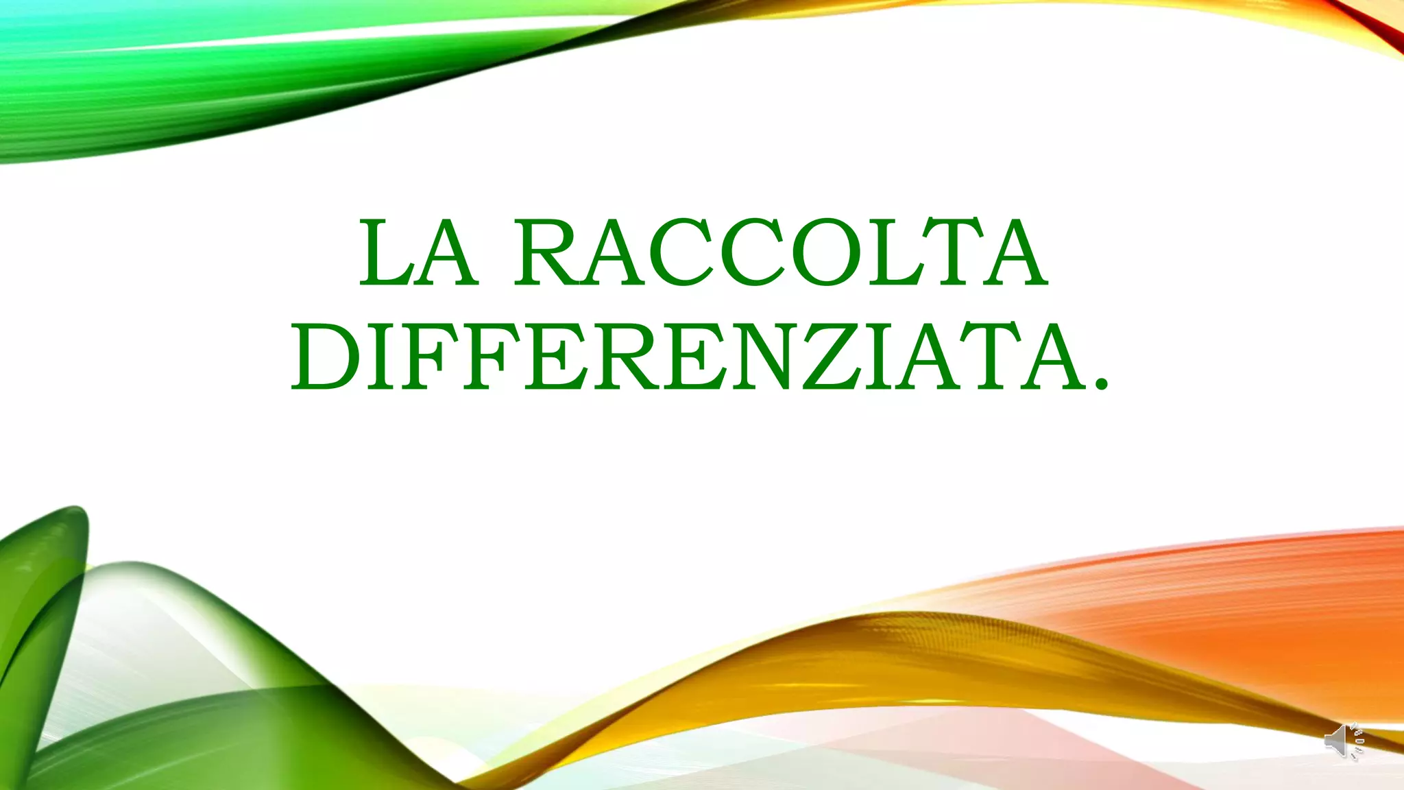Reccolta La raccolta differenziata | PPTX
