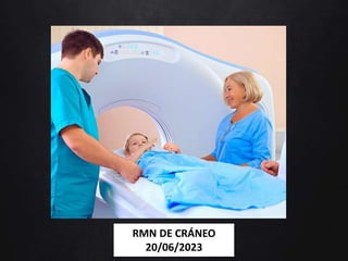 RMN DE CRÁNEO
20/06/2023
 