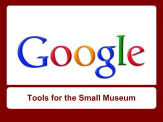 Tools for the Small Museum
 