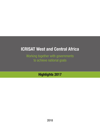 Mali accelerating agricultural growth and family farming- ICRISAT West and Central Africa (WCA) Annual Report - 2017