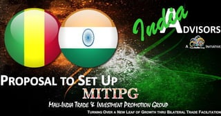 MALI-INDIA TRADE & INVESTMENT PROMOTION GROUP
 