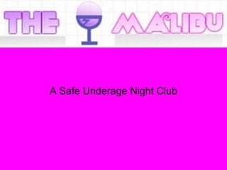 A Safe Underage Night Club 