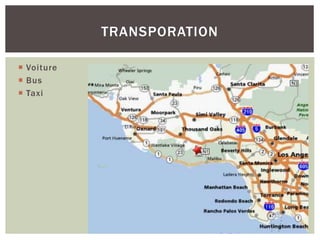  Voiture
 Bus
 Taxi
TRANSPORATION
 