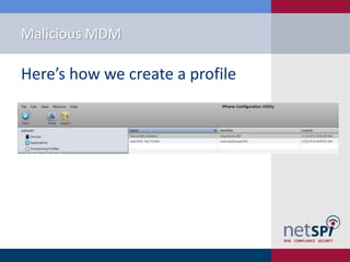 Malicious MDM
Here’s how we create a profile
 