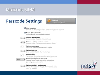 Malicious MDM
Passcode Settings
 