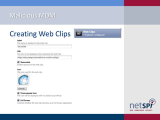 Malicious MDM
Creating Web Clips
 