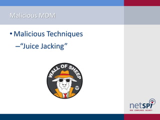 Malicious MDM
• Malicious Techniques
‒“Juice Jacking”
 