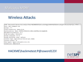 Malicious MDM
Wireless Attacks
HACKMEhackmetest:P@ssword123!
 